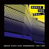 Sowas Von Egal 3 (German Synth Wave Underground 1981-86)