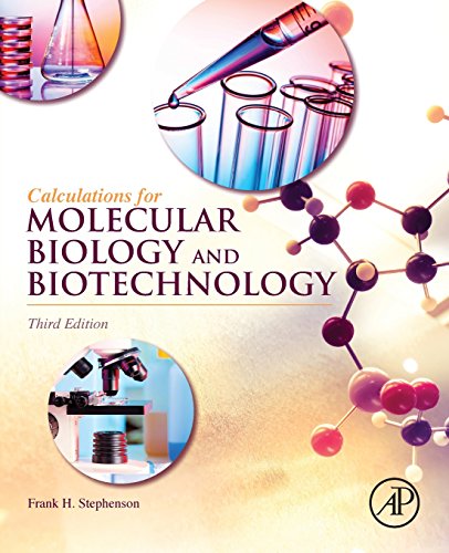 Calculations for Molecular Biology and Biotechnology: A Guide to Mathematics in the Laboratory