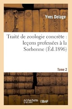 Paperback Traité de Zoologie Concrète: Leçons Professées À La Sorbonne. Tome 2, Partie 1 [French] Book