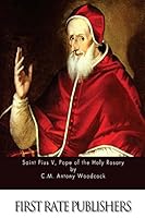 Saint Pius V, Pope of the Holy Rosary 1519471149 Book Cover