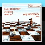Dmitry Kabalevsky: 24 Preludes / Sonata No. 3