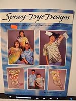 Spray Dye Designs (Eight Projects Using Procion Dyes) B000CBZSAY Book Cover