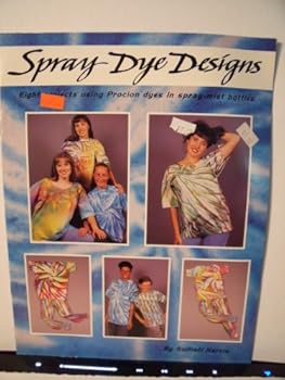 Paperback Spray Dye Designs (Eight Projects Using Procion Dyes) Book