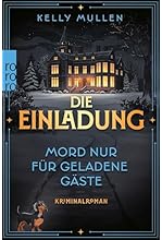 Die Einladung – Mord nur für geladene Gäste: Agatha Christie trifft Only Murders in the Building in diesem spannenden Cosy …