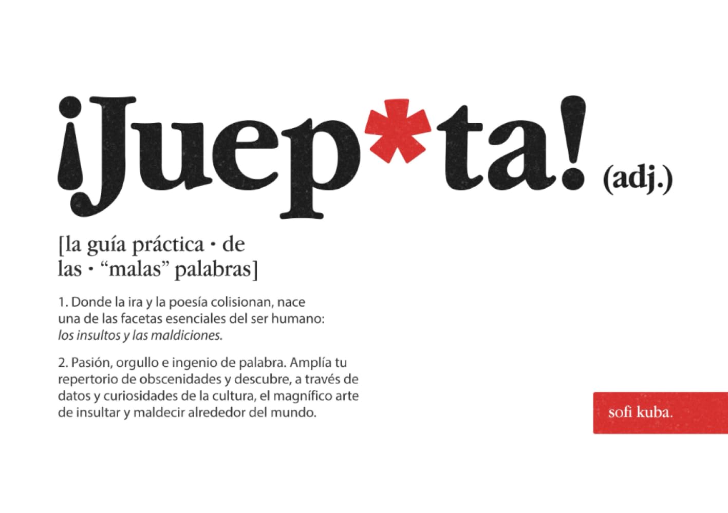 ¡Juep*ta!: La guía práctica de las "malas" palabras
