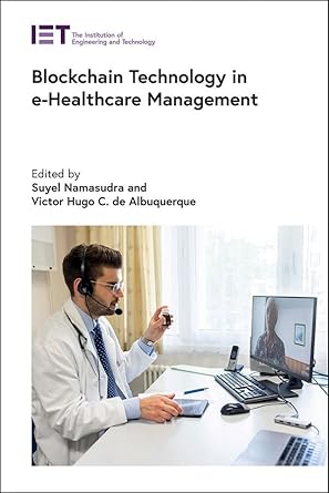 Blockchain Technology in e Healthcare Management (Healthcare Blockchain Technology in e Healthcare Management (Healthcare