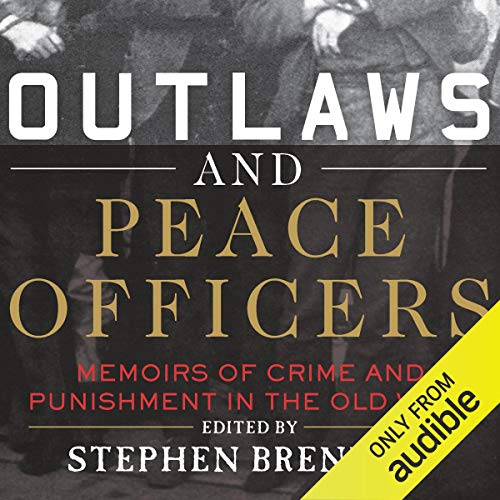 Outlaws and Peace Officers (Authored by Stephen Brennan - editor) episode artwork