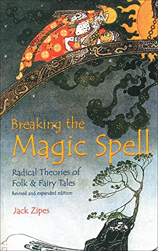 Cover of Breaking the Magic Spell: Radical Theories of Folk & Fairy Tales