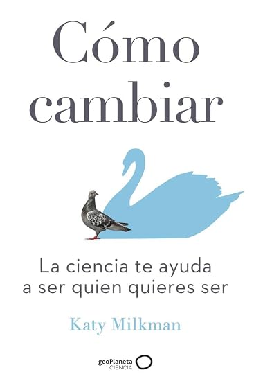 Cómo cambiar: la ciencia te ayuda a ser quien quieres ser