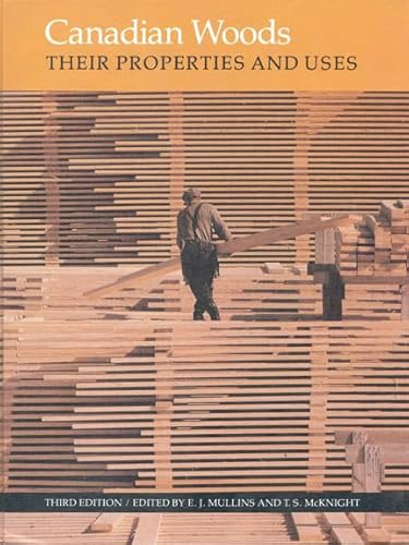 Canadian Woods: Their Properties and Uses (Third Edition Canadian Forestry Service)