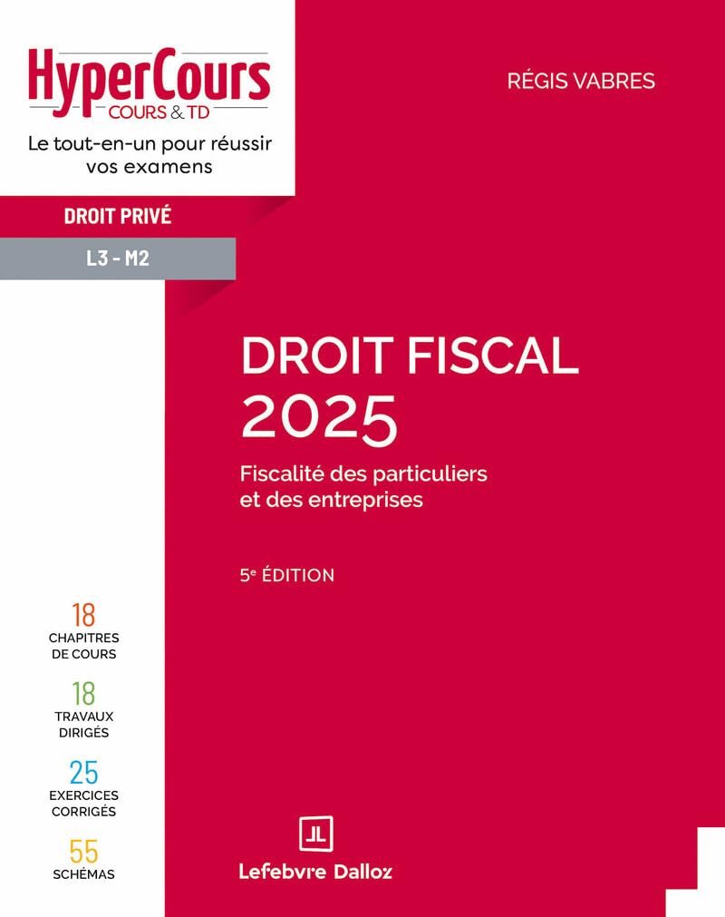 Droit fiscal 2025. 5e éd.: Fiscalité des particuliers et des entreprises