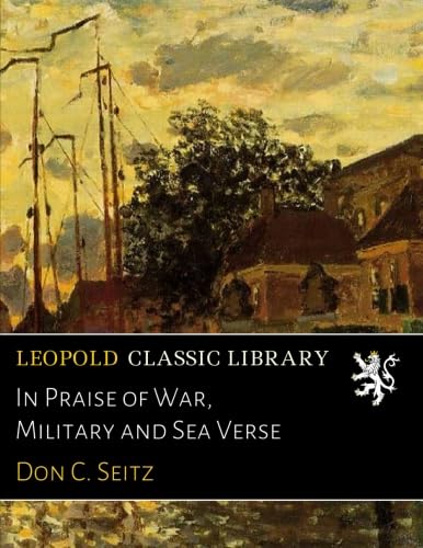 In Praise of War, Military and Sea Verse