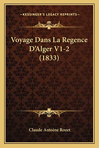 Voyage Dans La Regence D'Alger V1-2 (1833) (French Edition)