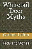 Whitetail Deer Myths: Facts and Stories 1549935054 Book Cover