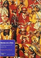 Historia De La India/the History Of India: De La Independencia De 1947 A Nuestros Dias/independence In 1947 To Today 8477742367 Book Cover