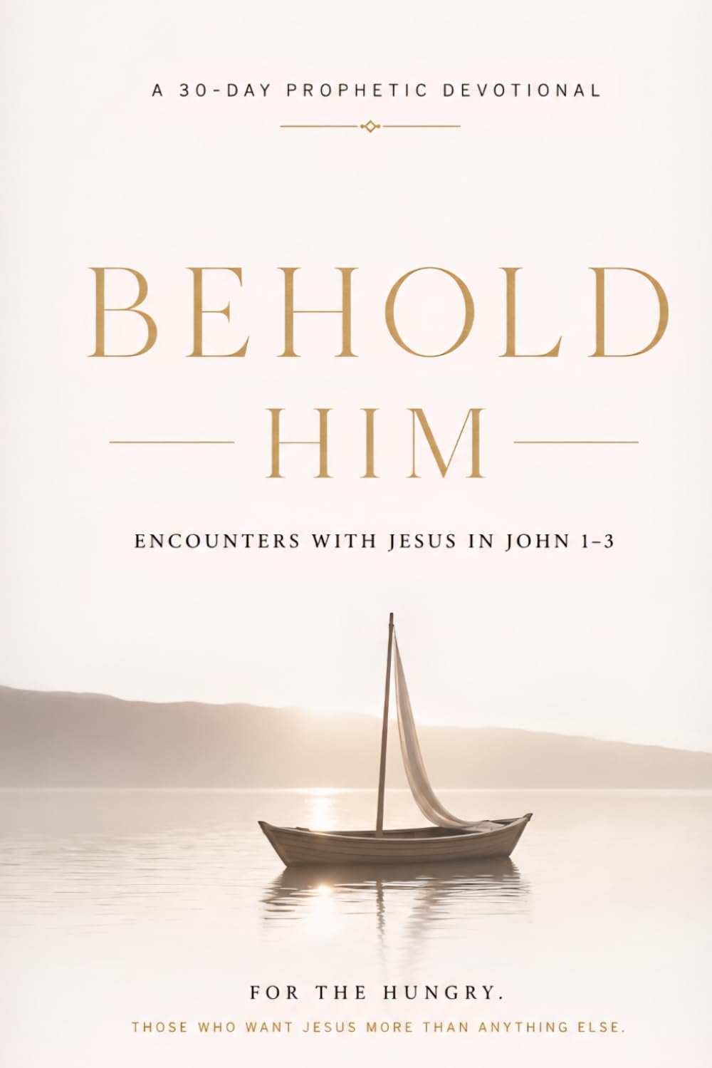 Behold Him: Encounters With Jesus in John 1-3