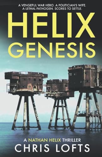 Helix Genesis: A vengeful war hero. A politician's wife. A lethal pathogen. Scores to settle. (Nathan Helix Thrillers)