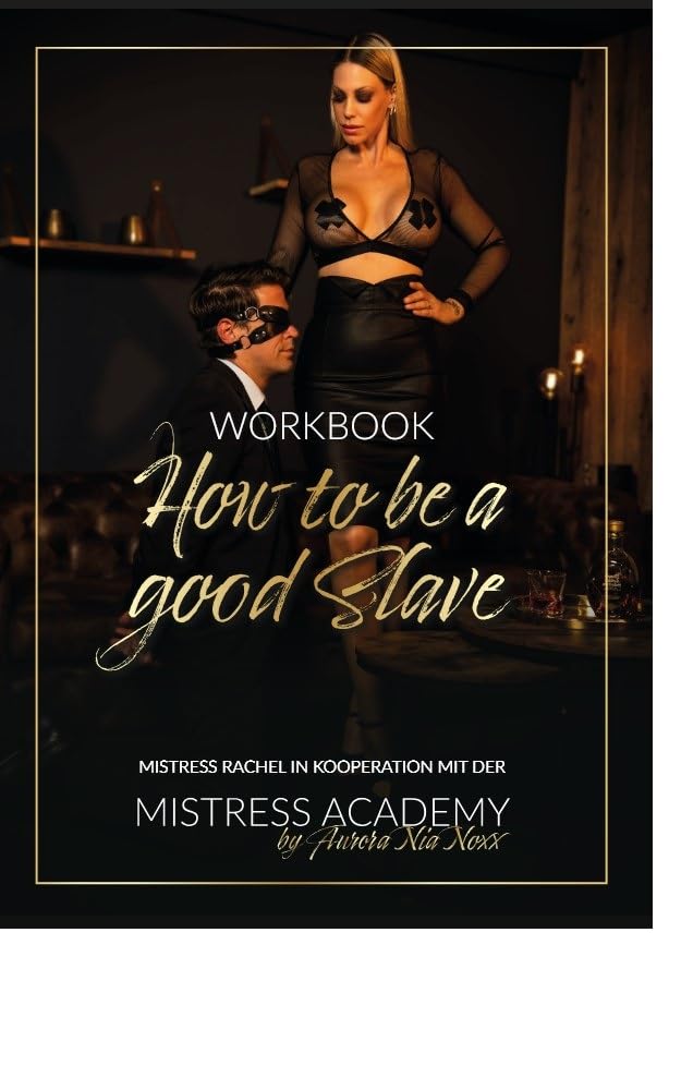 Workbook "How to be a good Slave": Der Weg zur perfekten Unterwerfung (German Edition)      Kindle Edition