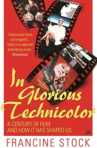 In Glorious Technicolor: A Century of Film and How it has Shaped Us