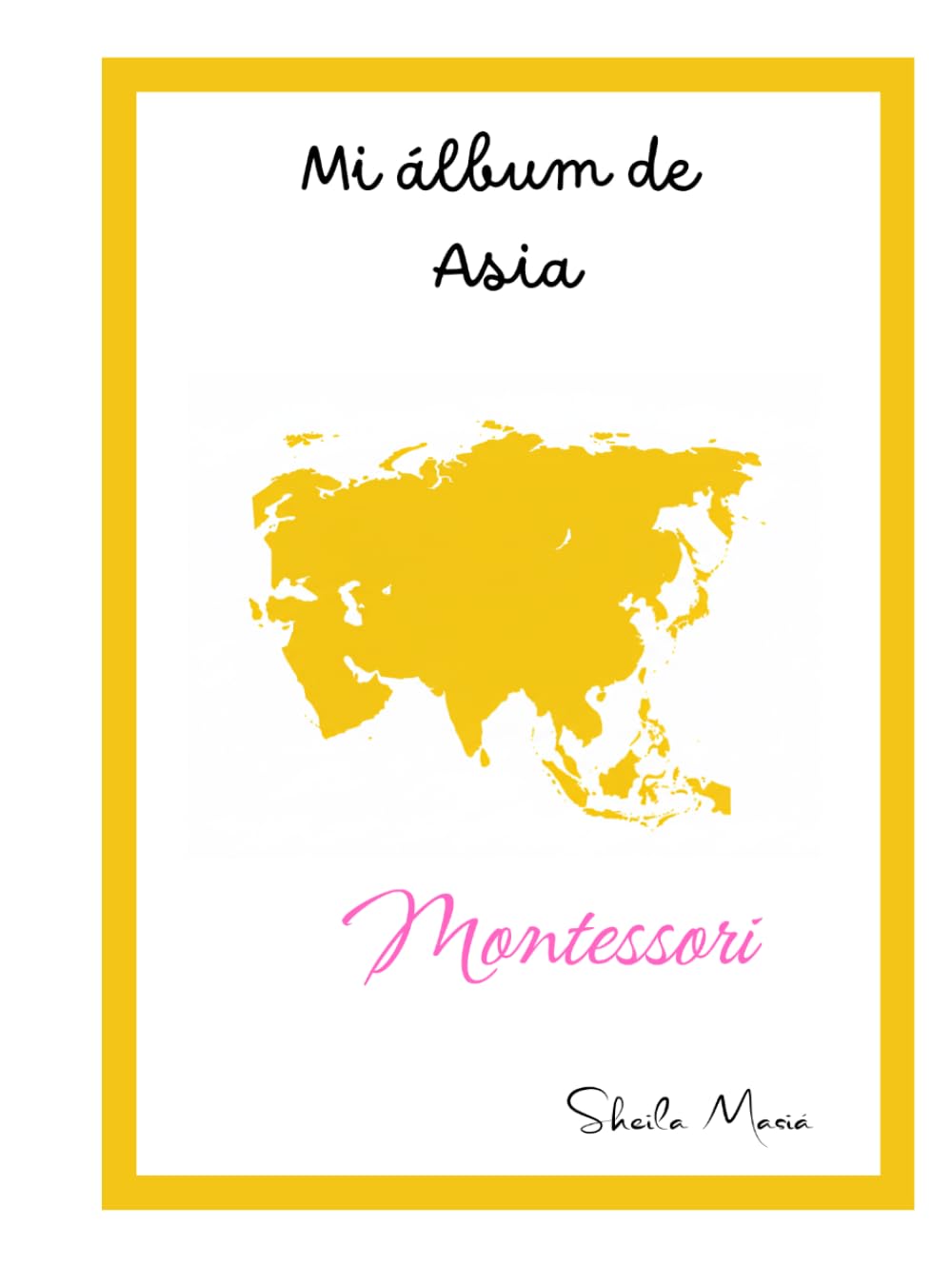 MI ÁLBUM DE ASIA: MONTESSORI (MI ÁLBUM DE CONTINENTES - MONTESSORI)