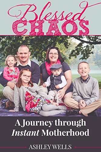 Blessed Chaos: A Journey through Instant Motherhood