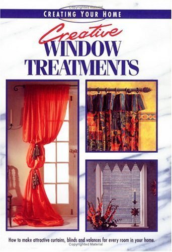 Creative Window Treatments (Creating Your Home Series) by Eaglemoss Publications Ltd (1996-09-01)