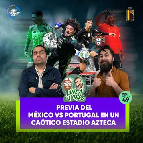 M&eacute;xico vs Portugal: Partido con mucho sabor mundialista en un ca&oacute;tico Estadio Azteca