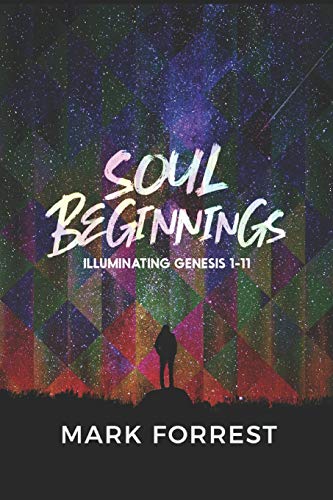 Soul Beginnings: Illuminating Genesis 1-11 (ALPHA & OMEGA Series)