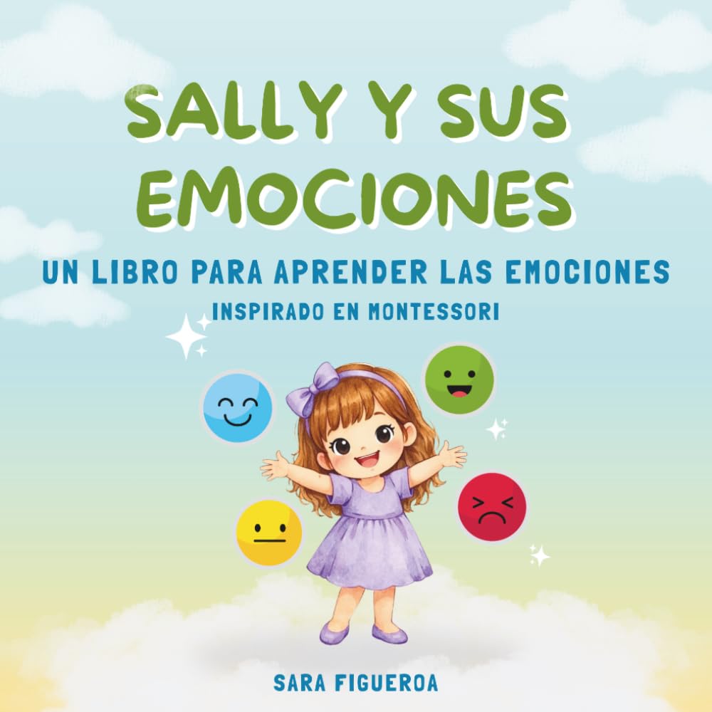 Sally y sus emociones: Un libro para aprender las emociones (El mundo Mágico de Sally)