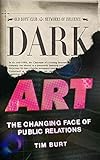 Dark Art: The Changing Face of Public Relations
