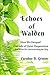Echoes of Walden: How We Escaped Our Life of Quiet Desperation...And What We Learned Along the Way