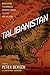 Talibanistan: Negotiating the Borders Between Terror, Politics, and Religion