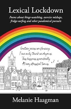 Paperback Lexical Lockdown: poems about binge-watching, exercise mishaps, fridge-surfing and other pandemical pursuits Book