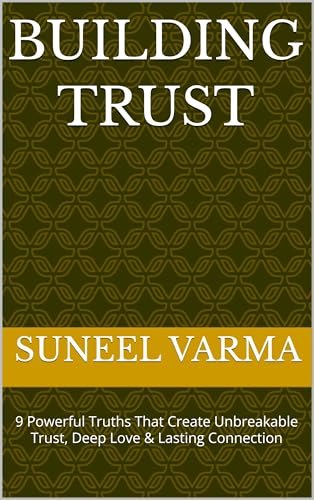 Building Trust: 9 Powerful Truths That Create Unbreakable Trust, Deep Love & Lasting Connection (English Edition)