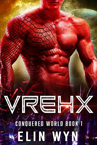 Vrehx: Science Fiction Adventure Romance (Conquered World Book 1)
