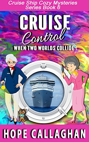 Cruise Control: A Cruise Ship Cozy Mystery Novel (Millie's Cruise Ship Mysteries Book 6)