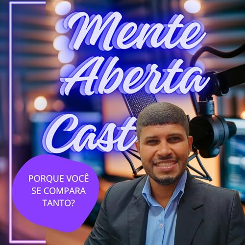 PORQUE VOC&Ecirc; SE COMPARA TANTO? EP. 02