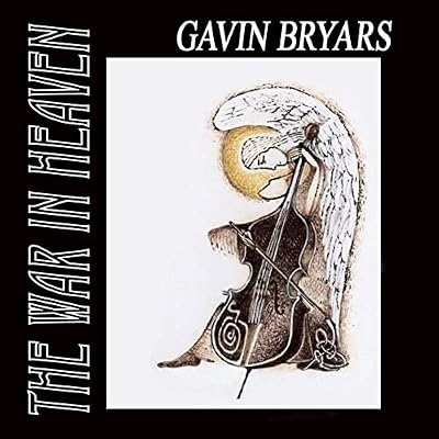 Gavin Bryars: The War in Heaven