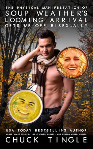 The Physical Manifestation Of Soup Weather’s Looming Arrival Gets Me Off Bisexually (English Edition)