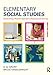 Elementary Social Studies: Constructing a Powerful Approach to Teaching and Learning