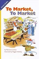 Reading 2007 Lev Rdr Grade 4 Unit 2 Lesson 3 On-Level to Market to Market 0328134341 Book Cover