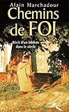  Chemins De Foi. Recit D\'Un Bibliste Dans Le Siecle