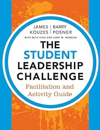 The Student Leadership Challenge: Facilitation and Activity Guide: 278 3rd Edition book cover