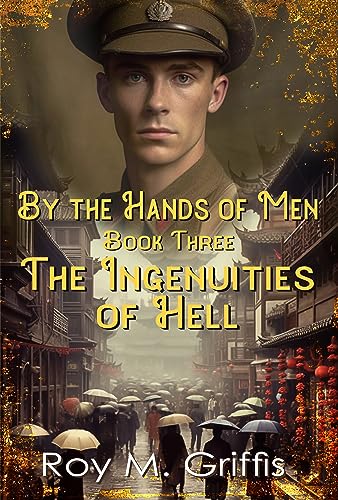 By the Hands of Men, Book Three: Robert The Ingenuities of Hell