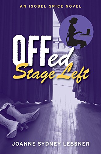 Offed Stage Left (Isobel Spice Mysteries)