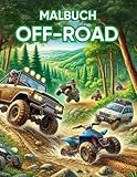 Malbuch - im Land des Off-Road: Fahrzeuge; für Kinder; Motorräder, Quads, Autos, Geländewagen; Ausmalbilder für Kinder; Geländewagen für Jungen und ... & Lernen – Kreative Malbücher für Kinder)
