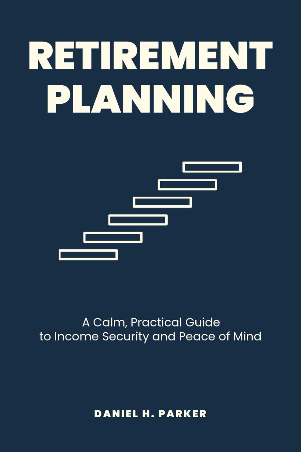 Retirement Planning: A Calm, Practical Guide to Income Security and Peace of Mind (The Quiet Money Series)