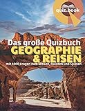 Das große Quizbuch Geographie und Reisen (quiz.book): mit 1000 Fragen zum Wissen, Quizzen und Spielen (Teste Deine Allgemeinbildung, Der Quiz-Show Trainer) - quiz. book 