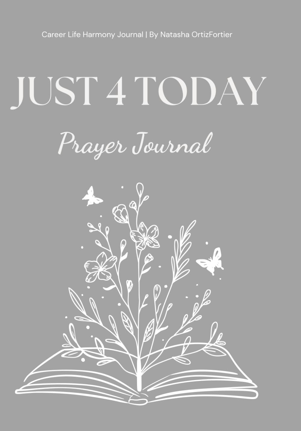 Just 4 Today Prayer Journal