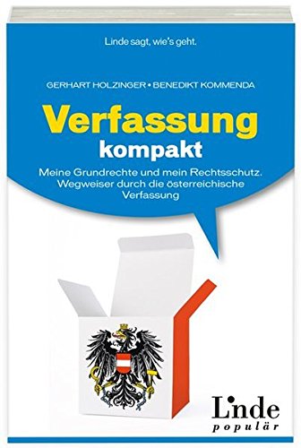 Verfassung kompakt: Meine Grundrechte und mein Rechtsschutz. Wegweiser durch die österreichische Ve